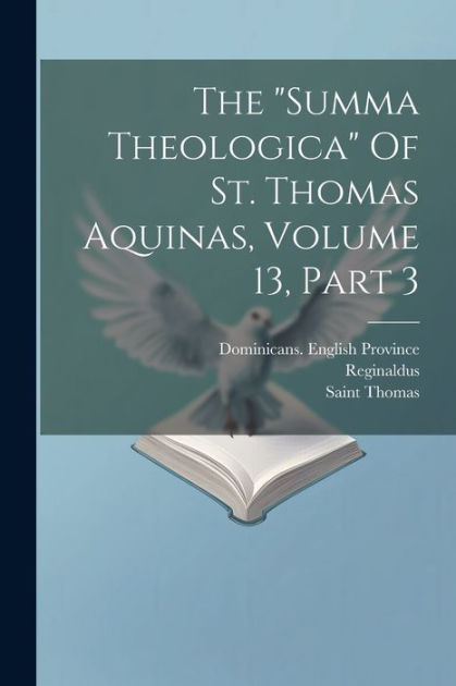 The Summa Theologica Of St Thomas Aquinas Volume Part By