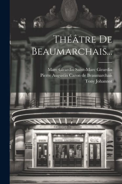 Théâtre De Beaumarchais... by Tony Johannot, Paperback Barnes & Noble®