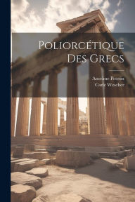 Title: Poliorcï¿½tique Des Grecs, Author: Carle Wescher
