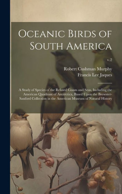 Oceanic Birds of South America: a Study of Species of the Related