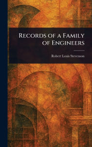 Title: Records of a Family of Engineers, Author: Robert Louis Stevenson