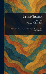 Title: Steep Trails, Author: John Muir
