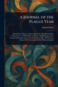 Title: A Journal of the Plague Year, Author: Daniel Defoe