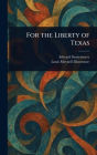 For the Liberty of Texas