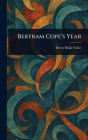 Bertram Cope's Year