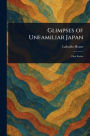 Glimpses of Unfamiliar Japan