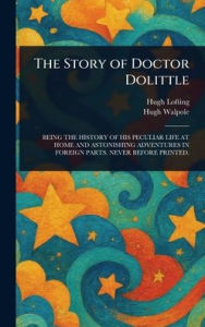 Title: The Story of Doctor Dolittle, Author: Hugh Lofting