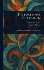 The Forty-five Guardsmen