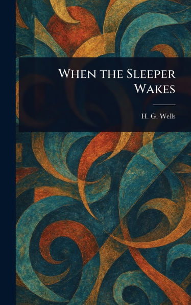When the Sleeper Wakes