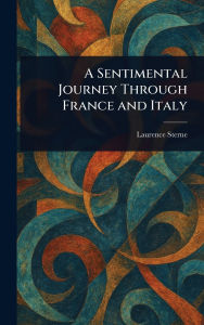 Title: A Sentimental Journey Through France and Italy, Author: Laurence Sterne