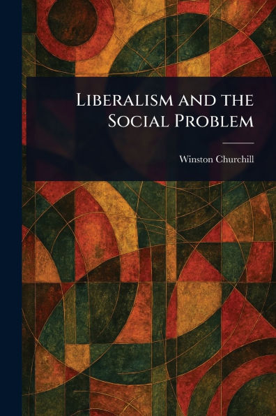 Liberalism and the Social Problem