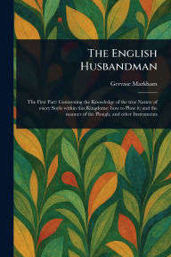 Title: The English Husbandman, Author: Gervase Markham