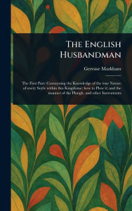 Title: The English Husbandman, Author: Gervase Markham