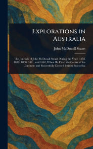 Title: Explorations in Australia, Author: John McDouall Stuart