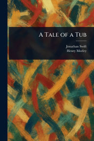 Title: A Tale of a Tub, Author: Jonathan Swift