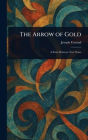 The Arrow of Gold