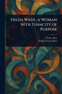 Hilda Wade, a Woman With Tenacity of Purpose