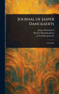 Title: Journal of Jasper Danckaerts, Author: Jasper Danckaerts