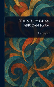 Title: The Story of an African Farm, Author: Olive Schreiner