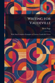 Title: Writing for Vaudeville, Author: Brett Page