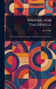 Title: Writing for Vaudeville, Author: Brett Page