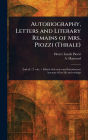 Autobiography, Letters and Literary Remains of Mrs. Piozzi (Thrale)