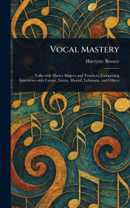 Title: Vocal Mastery, Author: Harriette Brower