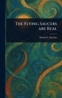 The Flying Saucers Are Real