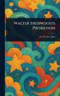 Walter Sherwood's Probation