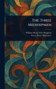 Title: The Three Midshipmen, Author: William Henry Giles Kingston