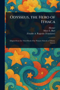 Title: Odysseus, the Hero of Ithaca, Author: Homer