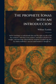 Title: The Prophete Ionas With an Introduccion, Author: William Tyndale