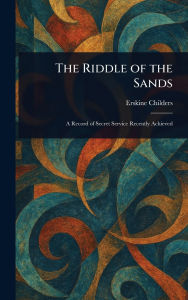 Title: The Riddle of the Sands, Author: Erskine Childers