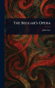 Title: The Beggar's Opera, Author: John Gay