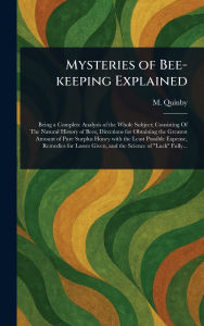 Title: Mysteries of Bee-keeping Explained, Author: M (Moses) Quinby