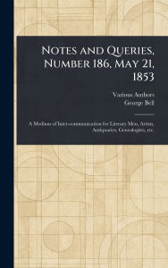 Title: Notes and Queries, Number 186, May 21, 1853, Author: Various