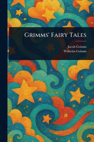 Title: Grimms' Fairy Tales, Author: Jacob Grimm