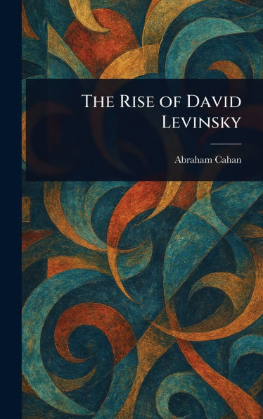 The Rise of David Levinsky