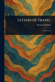 Title: Letters of Travel, Author: Rudyard Kipling