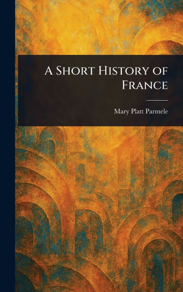 A Short History of France