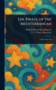 Title: The Pirate of the Mediterranean, Author: William Henry Giles Kingston