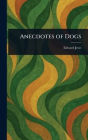 Anecdotes of Dogs