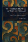 On the Significance of Science and Art