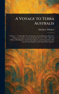 Title: A Voyage to Terra Australis, Author: Matthew Flinders