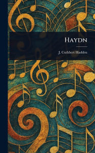 Title: Haydn, Author: J Cuthbert (James Cuthbert) Hadden