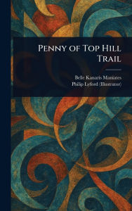 Title: Penny of Top Hill Trail, Author: Belle Kanaris Maniates