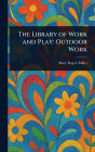 The Library of Work and Play: Outdoor Work