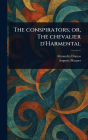 The Conspirators; or, The Chevalier D'Harmental