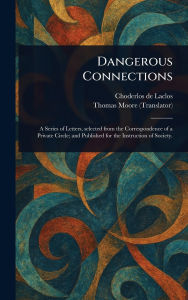 Title: Dangerous Connections, Author: Choderlos de Laclos