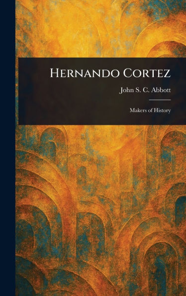 Hernando Cortez